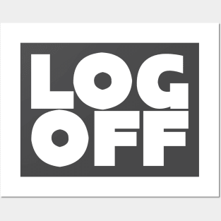 LOG OFF Posters and Art